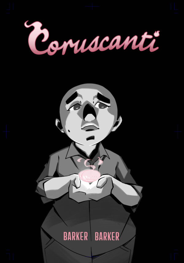 Cover of the comic Coruscanti. Drawn by Valentine Barker. Written by Diane Barker. Image depicts a man in the dark holding a pink ball of flame.